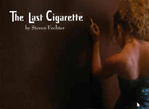 The Last Cigarette by Steven Fechter